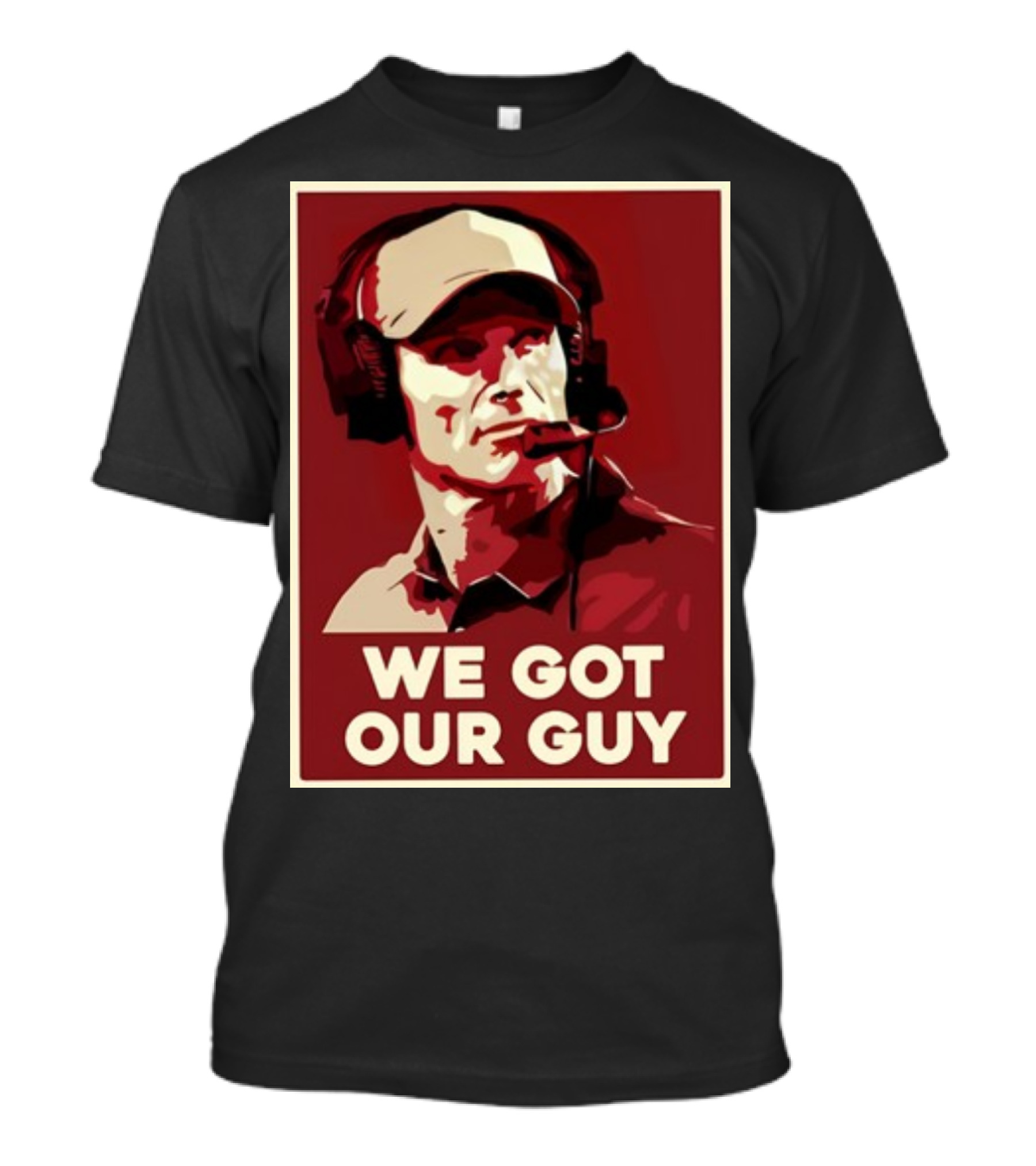 WE GOT OUR GUY BOOMER Coach T-Shirt