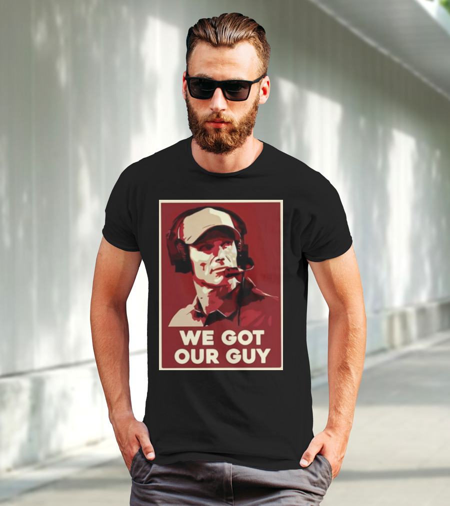 WE GOT OUR GUY BOOMER Coach T-Shirt