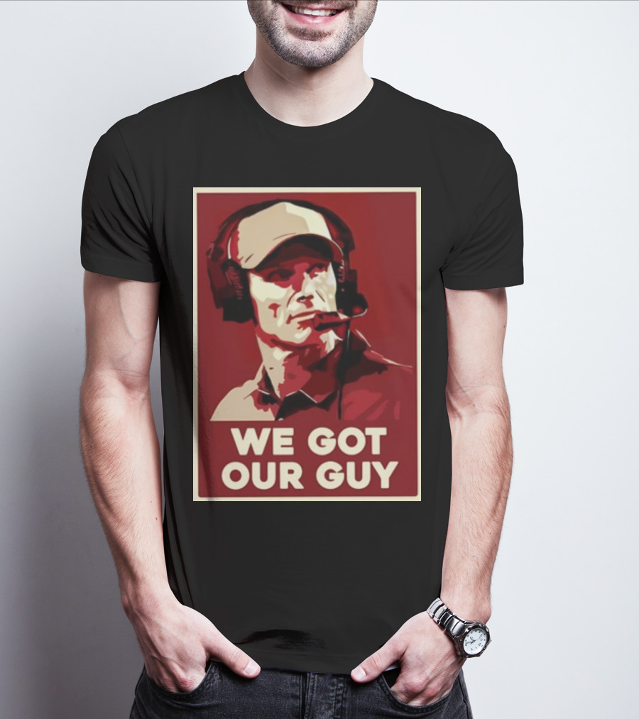 WE GOT OUR GUY BOOMER Coach T-Shirt