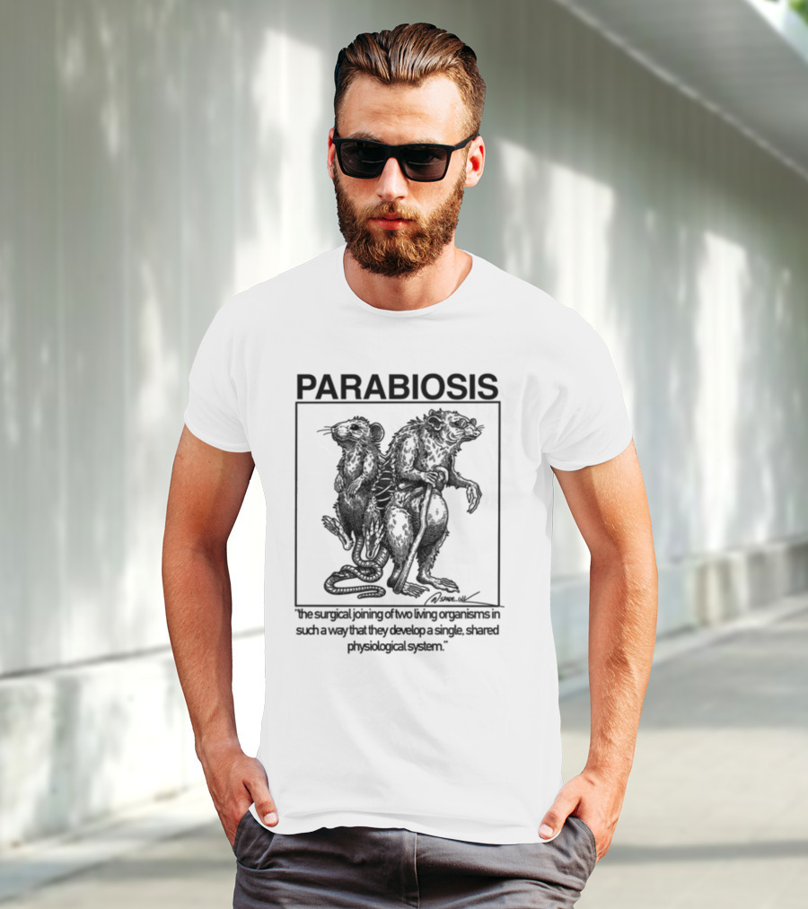 PARABIOSIS The Surgical Joining Of Two Living Organisms In Such A Way That They Develop A Single Shared Physiological System T-Shirt