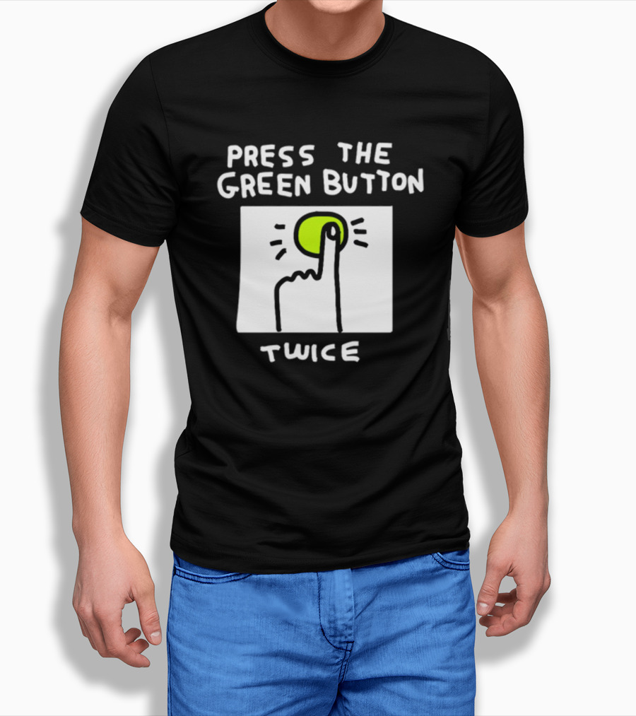 Press The Green Button Twice Finger T-Shirt