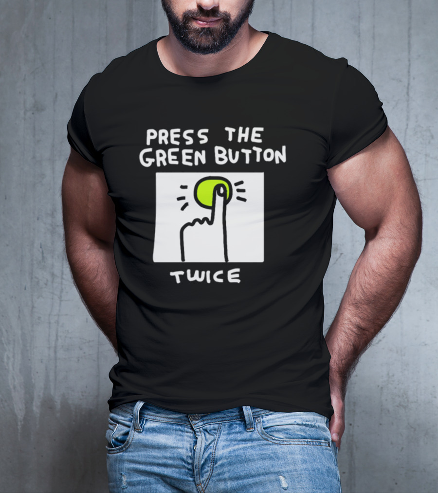 Press The Green Button Twice Finger T-Shirt