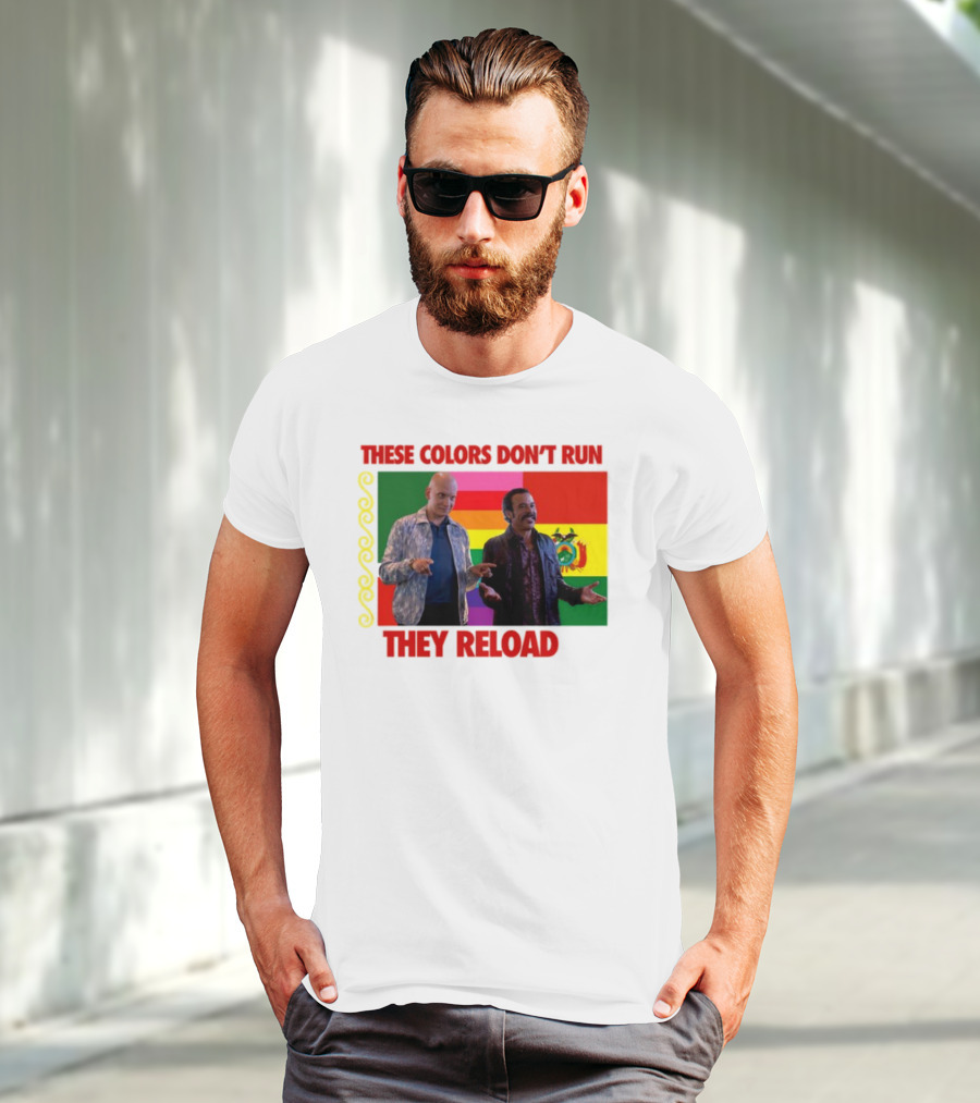 These Colors Don't Run They Reload Nohobal Hank Barry Hbo T-Shirt