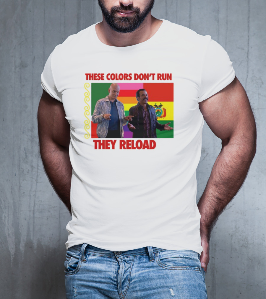 These Colors Don't Run They Reload Nohobal Hank Barry Hbo T-Shirt