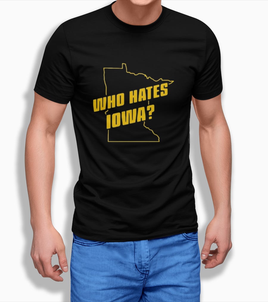 Who Hates Iowa Minnesota Outline T-Shirt