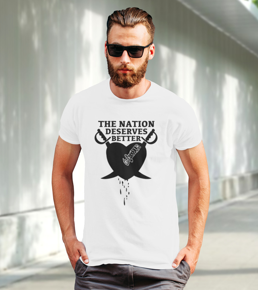 Oaklosvegas Heart And Swords The Nation Deserves Better T-Shirt