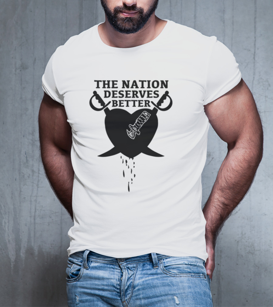Oaklosvegas Heart And Swords The Nation Deserves Better T-Shirt