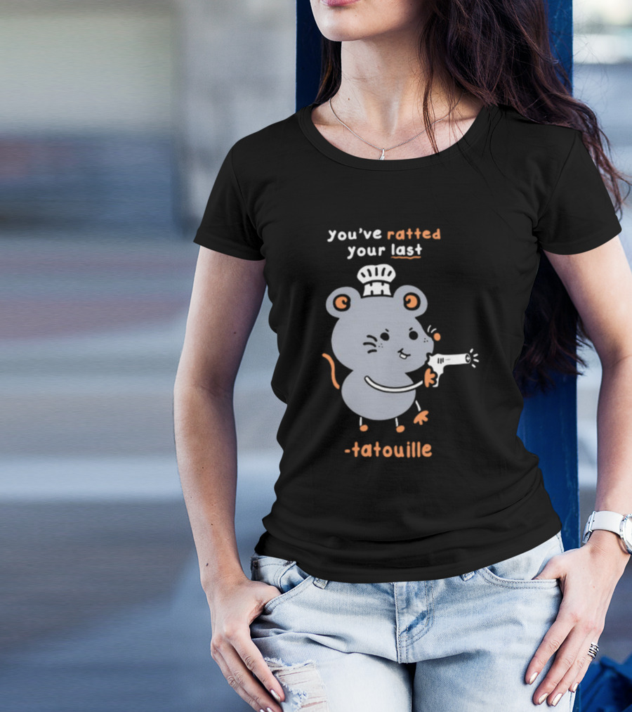 You've Ratted Your Last Tatouille Chef Mouse With Hair Dryer T-Shirt