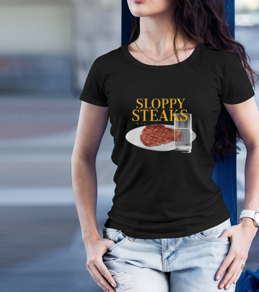 SLOPPY STEAKS Plate With Glass Of Water T-Shirt