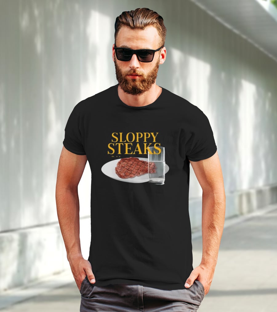 SLOPPY STEAKS Plate With Glass Of Water T-Shirt