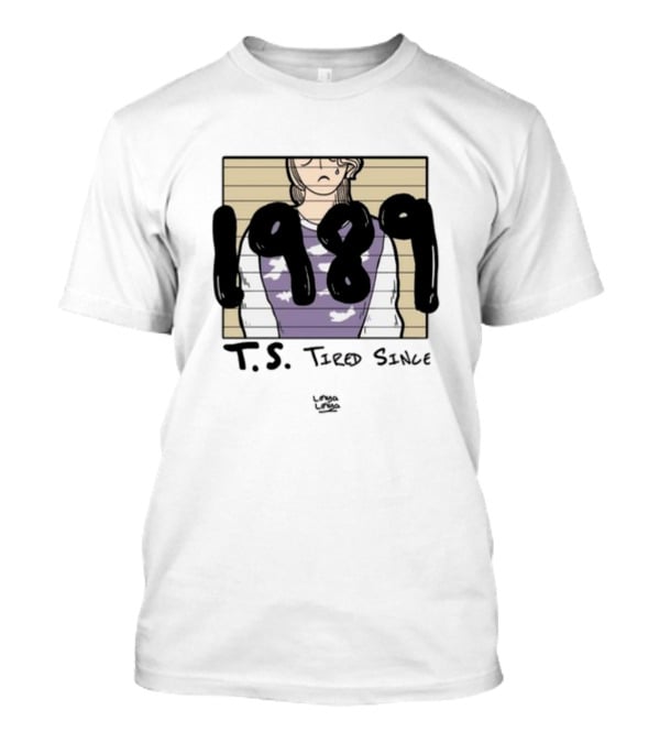 T.S. 1989 Tired Since Linyalinya T-Shirt