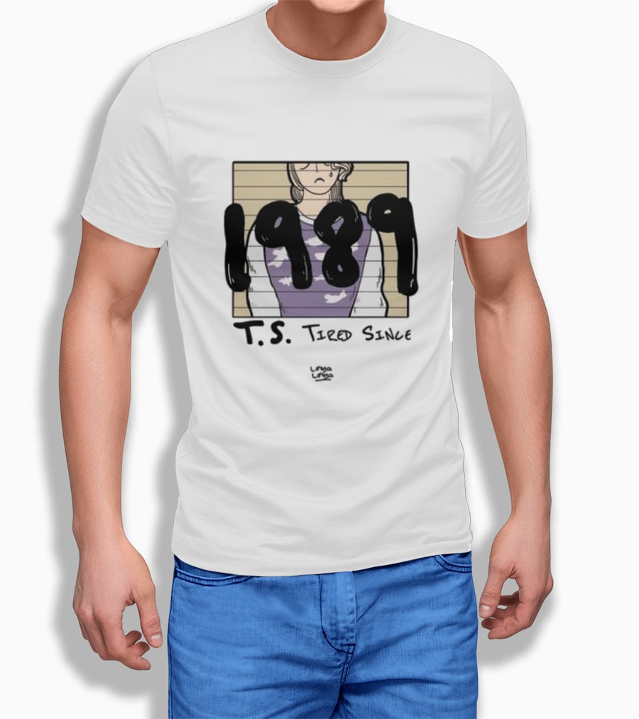 T.S. 1989 Tired Since Linyalinya T-Shirt