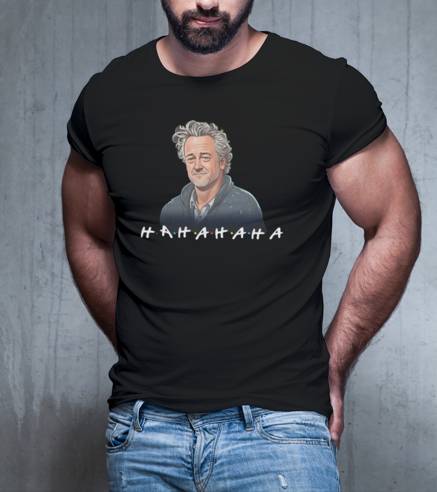 Matthew Perry Hahaha Rip Tribute Friends T-Shirt