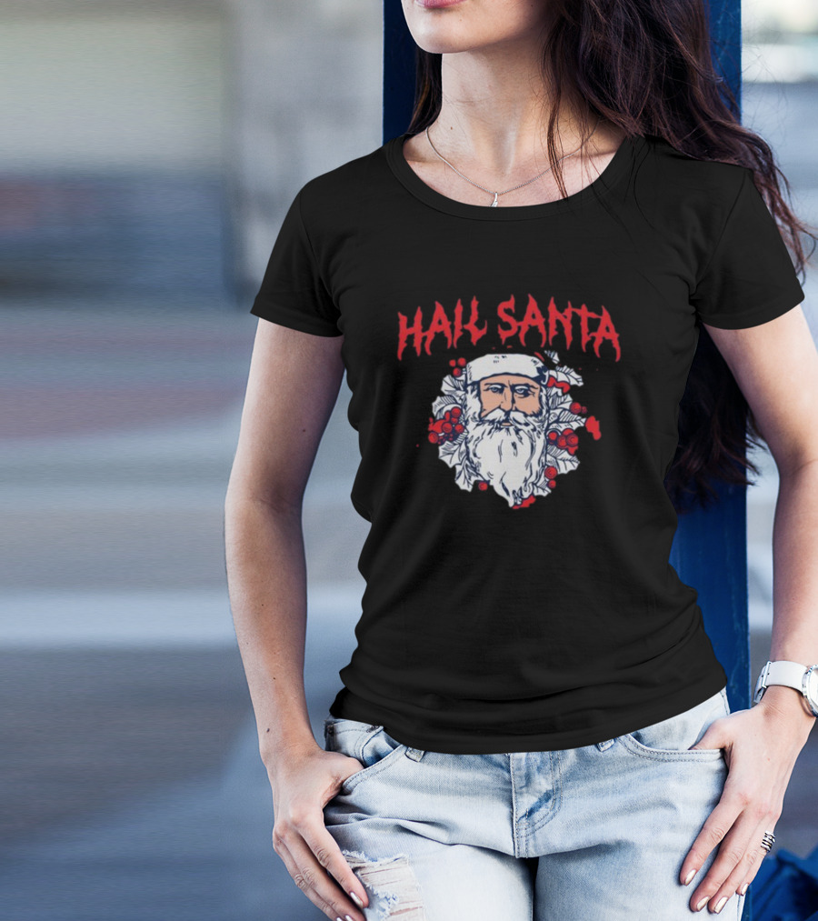 Hail Santa Shitheadsteve Christmas Santa Claus Berries Dark Humor T-Shirt