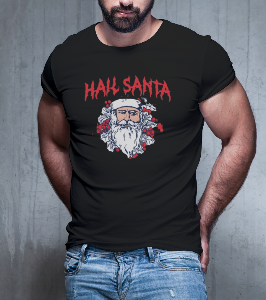 Hail Santa Shitheadsteve Christmas Santa Claus Berries Dark Humor T-Shirt
