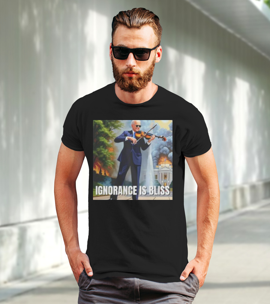 Ignorance Is Bliss Violinist In Suit Playing Amidst Fires And White House T-Shirt