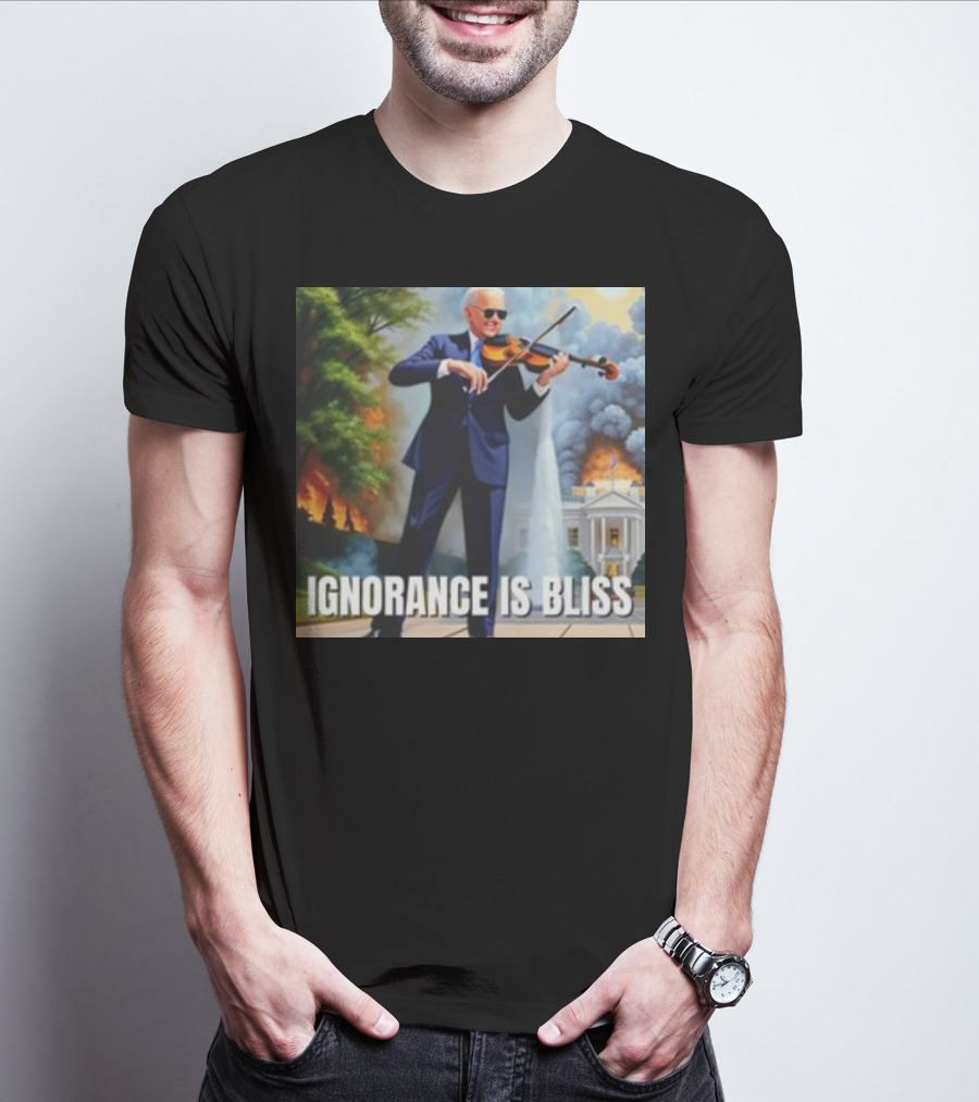 Ignorance Is Bliss Violinist In Suit Playing Amidst Fires And White House T-Shirt
