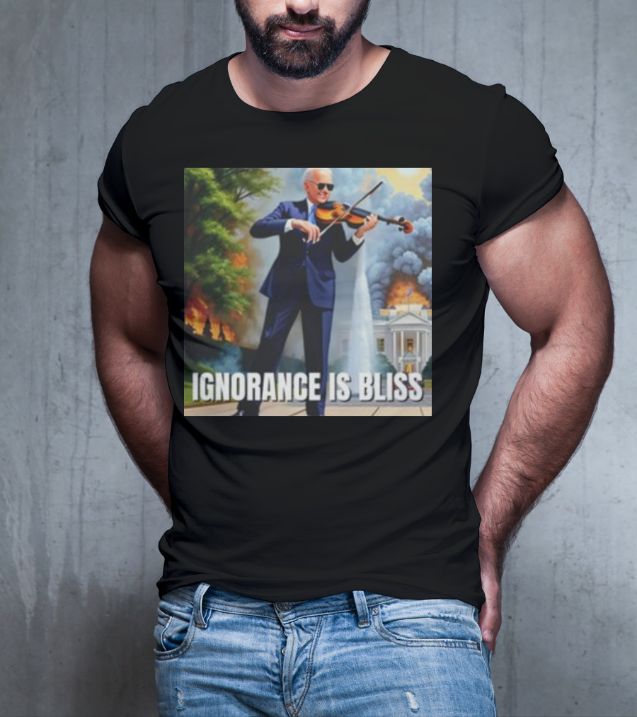 Ignorance Is Bliss Violinist In Suit Playing Amidst Fires And White House T-Shirt