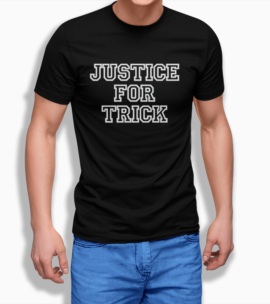 Justice For Trick Statement T-Shirt