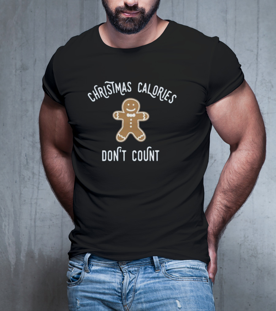 Christmas Calories Don't Count Gingerbread Cookie T-Shirt