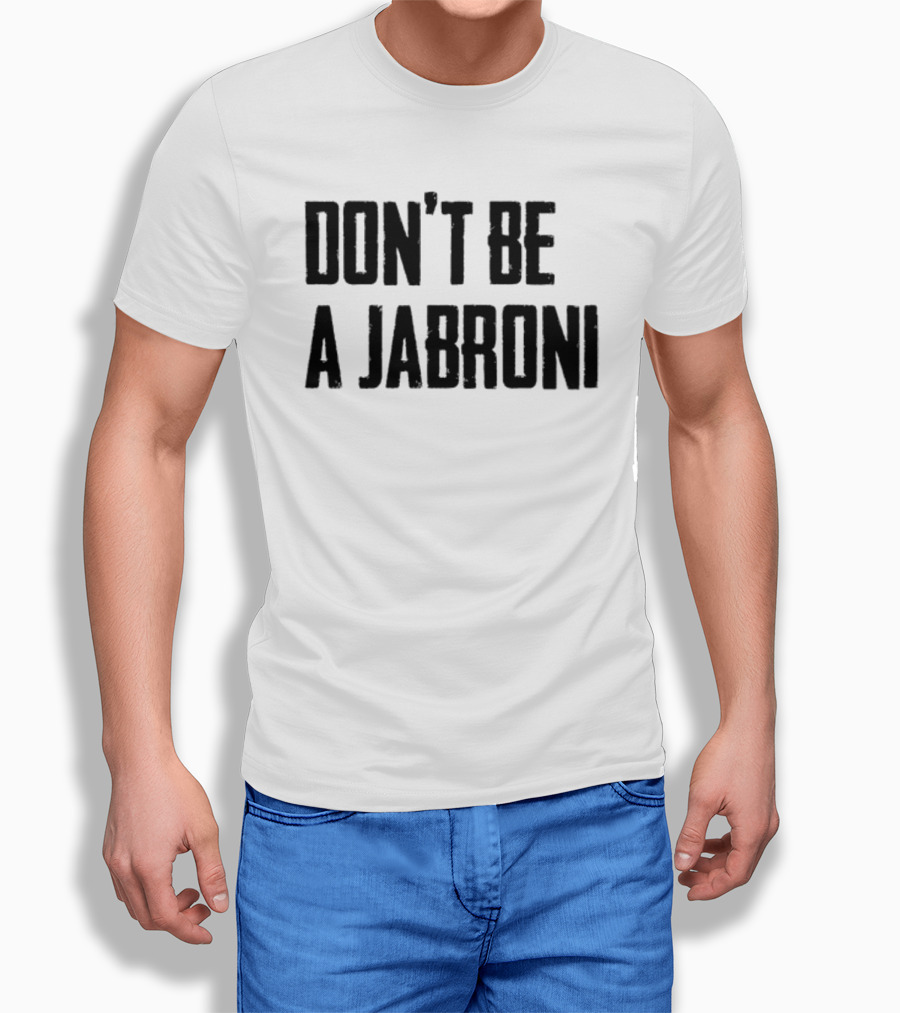 Don't Be A Jabroni Retro Wrestling Slang Phrase T-Shirt