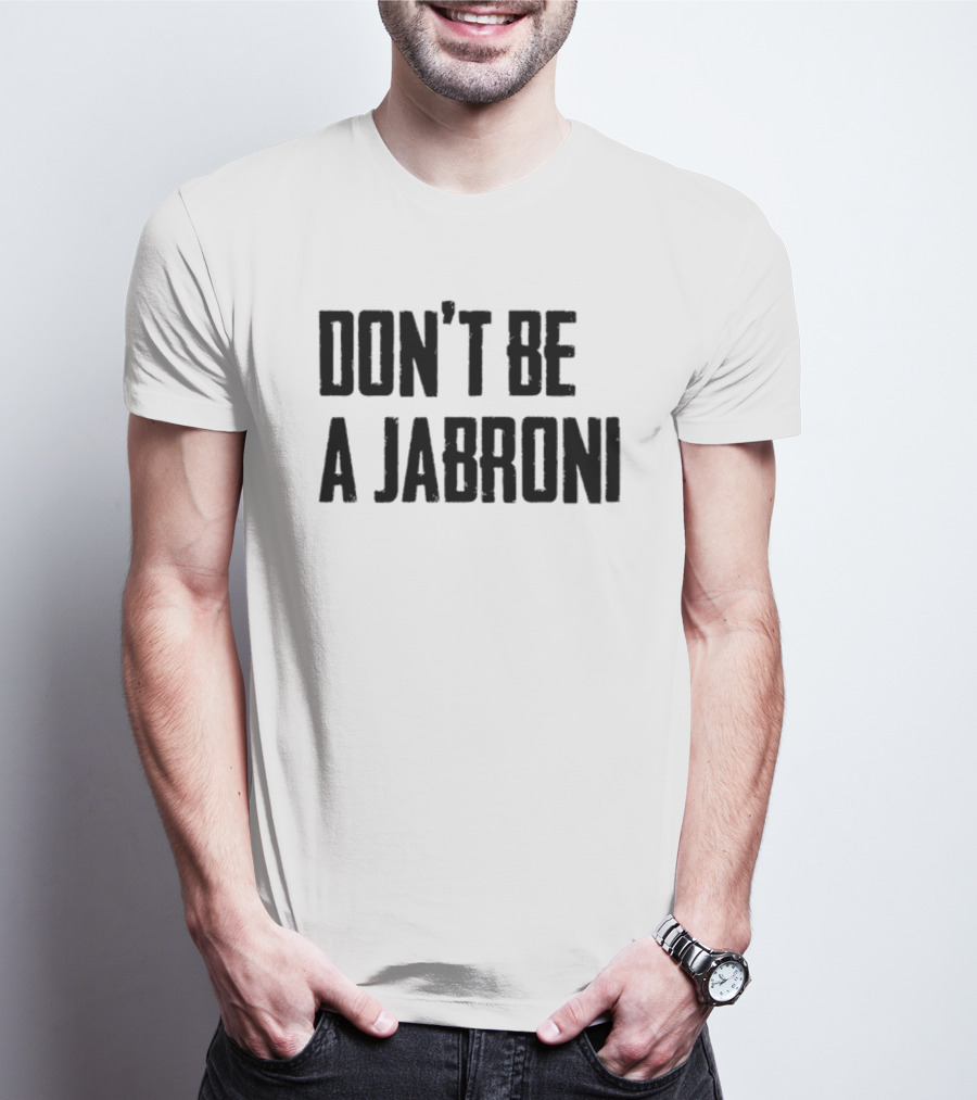 Don't Be A Jabroni Retro Wrestling Slang Phrase T-Shirt
