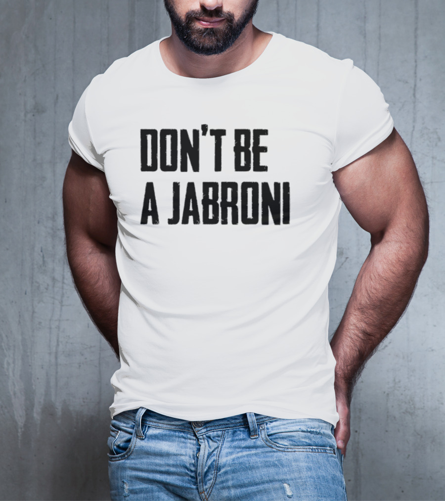 Don't Be A Jabroni Retro Wrestling Slang Phrase T-Shirt