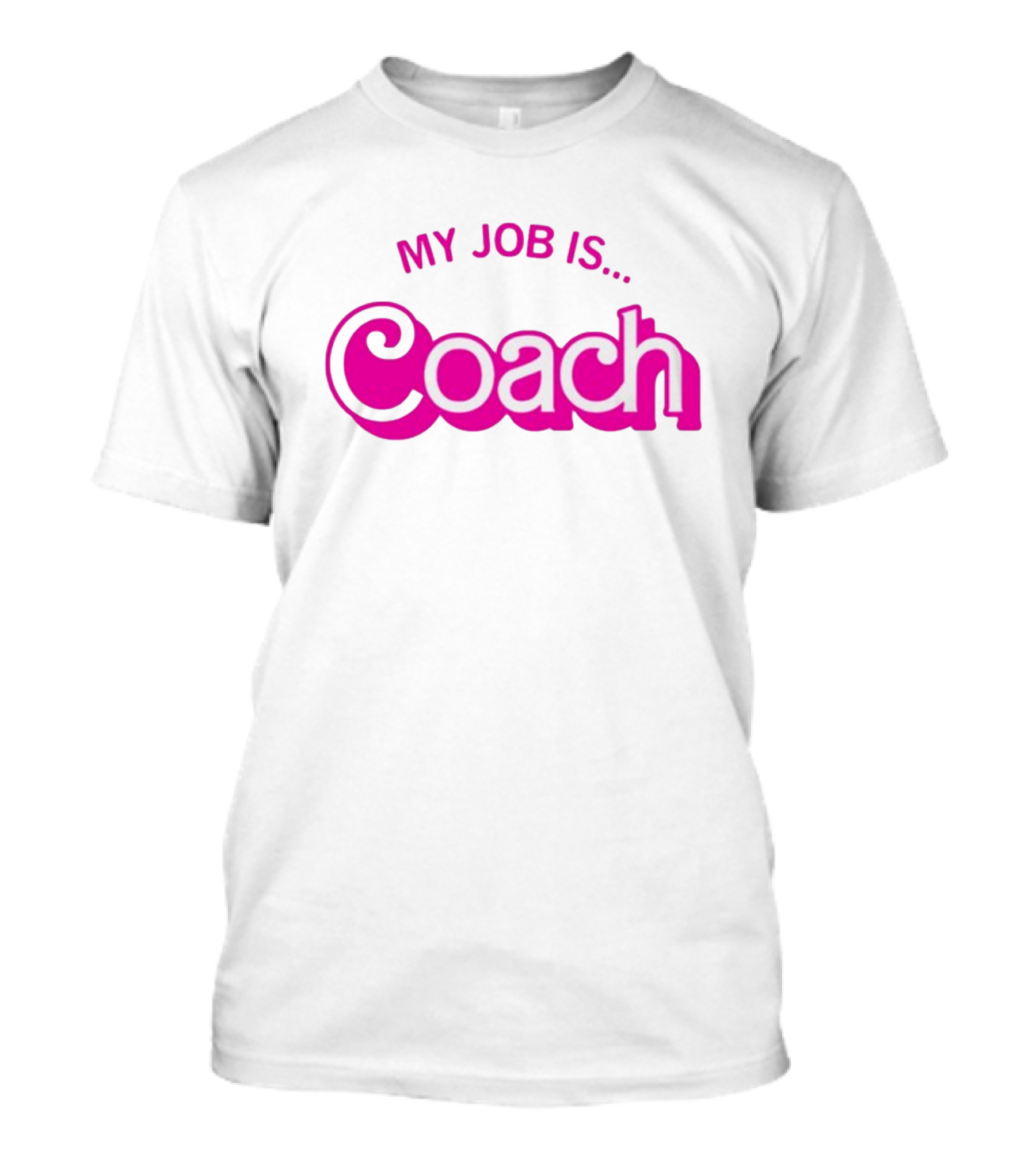 Raygunsite My Job Is Coach T-Shirt