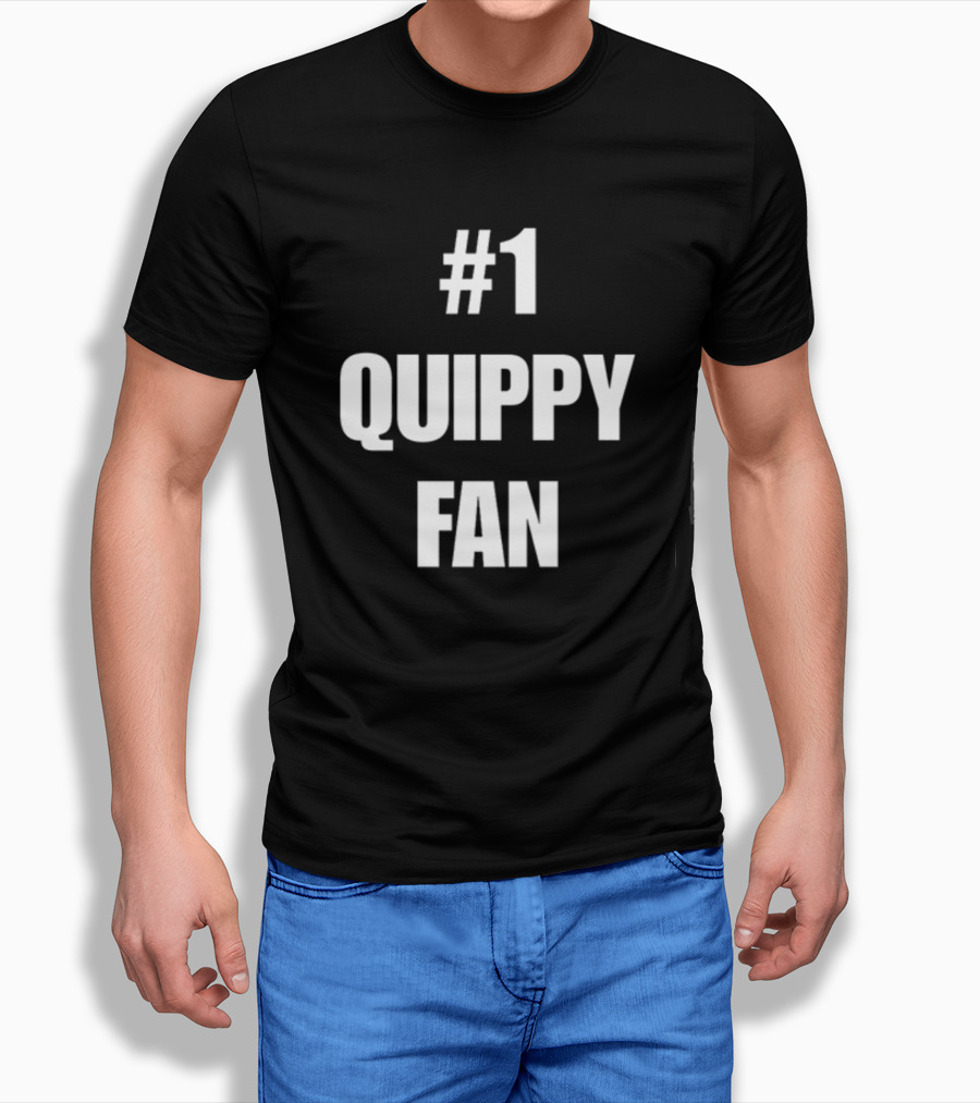 1 Quippy Fan T-Shirt