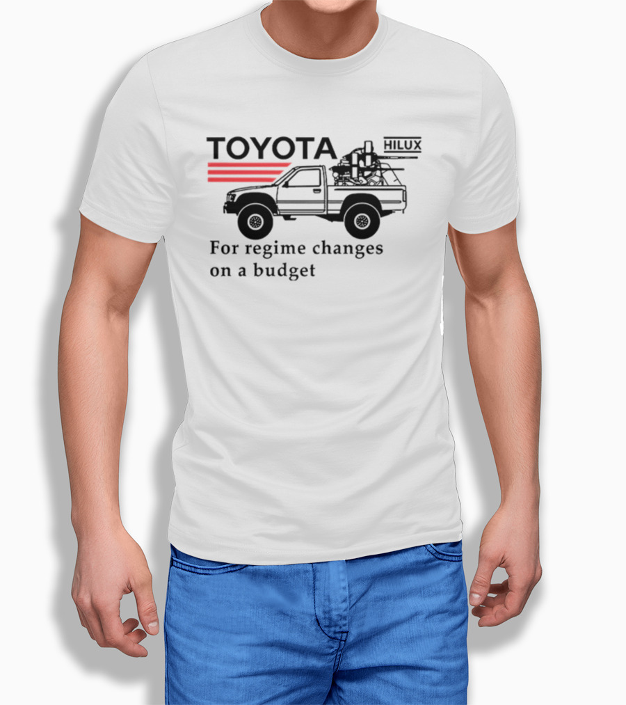 Toyota Hilux For Regime Changes On A Budget Red Stripes And Vehicle T-Shirt