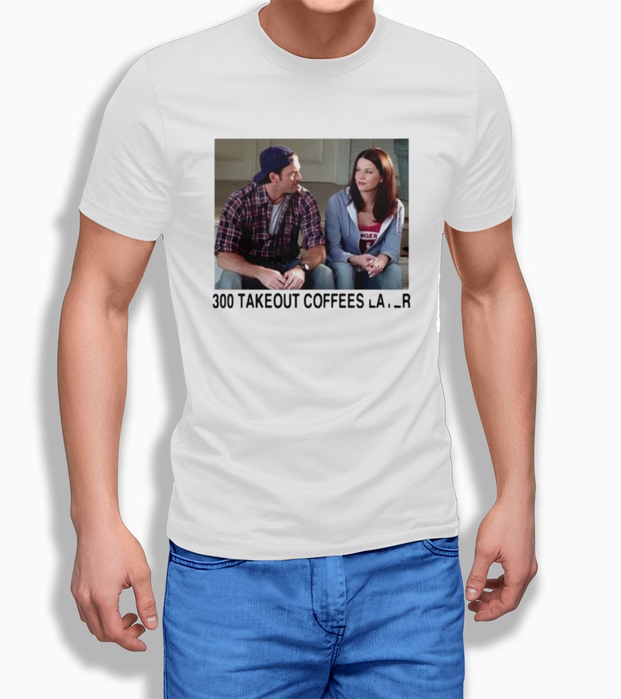 300 Takeout Coffees Later Luke And Lorelai Gilmore Girls T-Shirt