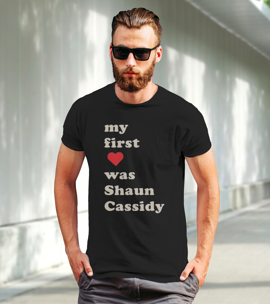 My First Love Was Shaun Cassidy T-Shirt