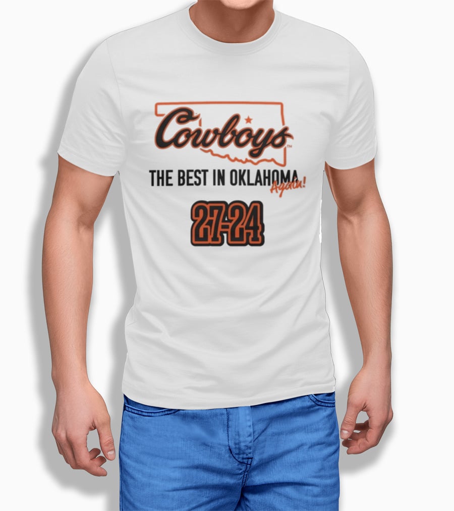 Cowboys The Best In Oklahoma Again 27-24 T-Shirt