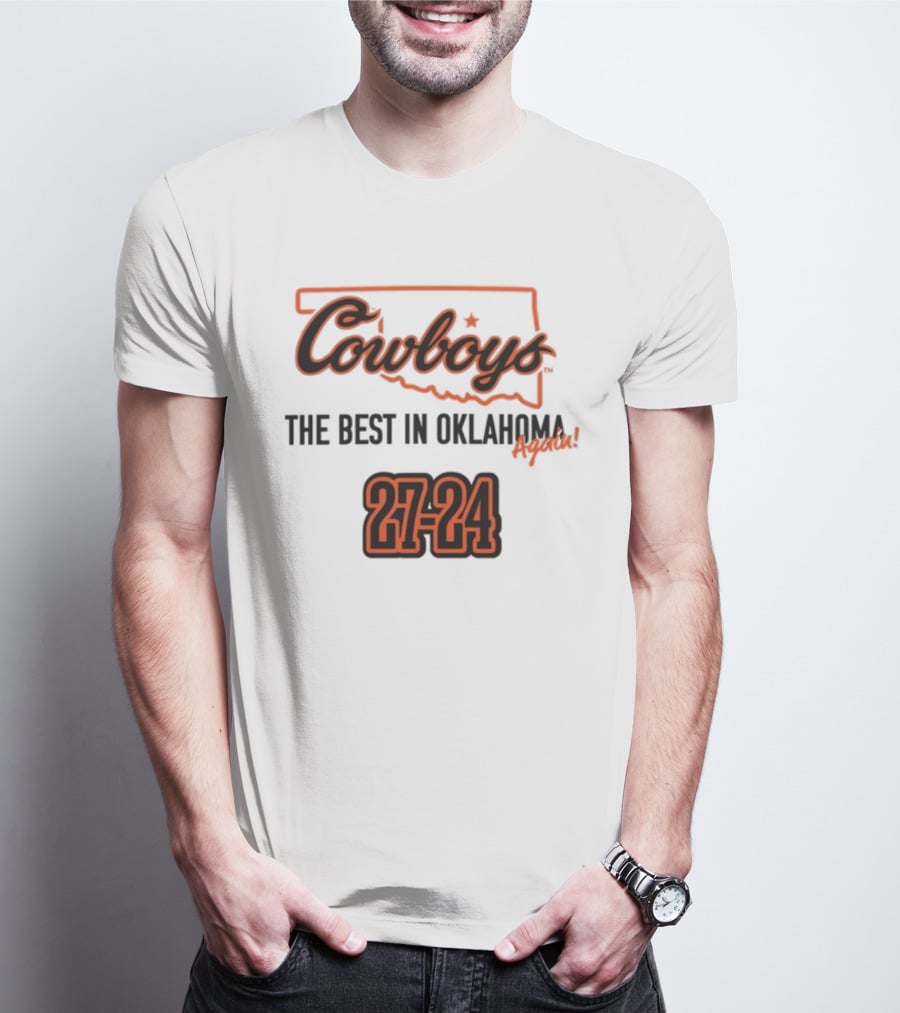 Cowboys The Best In Oklahoma Again 27-24 T-Shirt