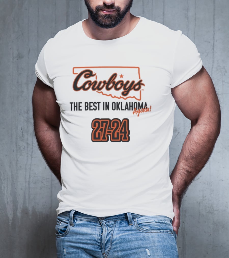 Cowboys The Best In Oklahoma Again 27-24 T-Shirt