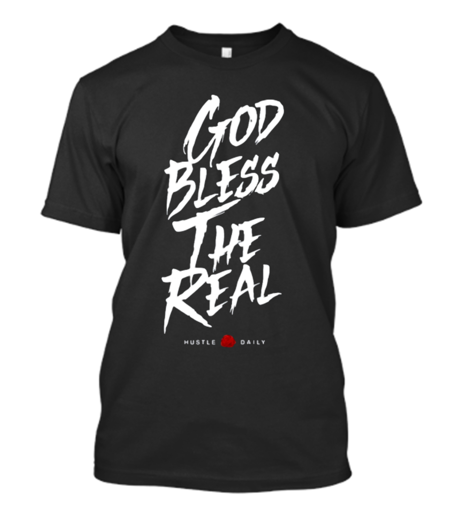 God Bless The Real Hustle Daily T-Shirt