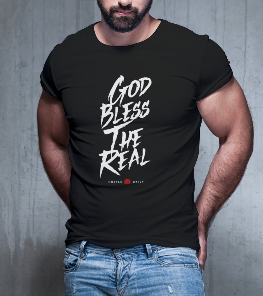 God Bless The Real Hustle Daily T-Shirt