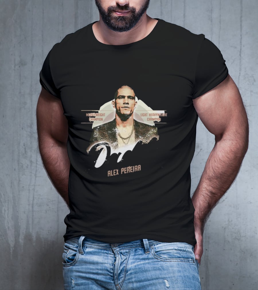 Come To Daddy Alex Pereira Middleweight Champion Light Heavyweight Champion T-Shirt