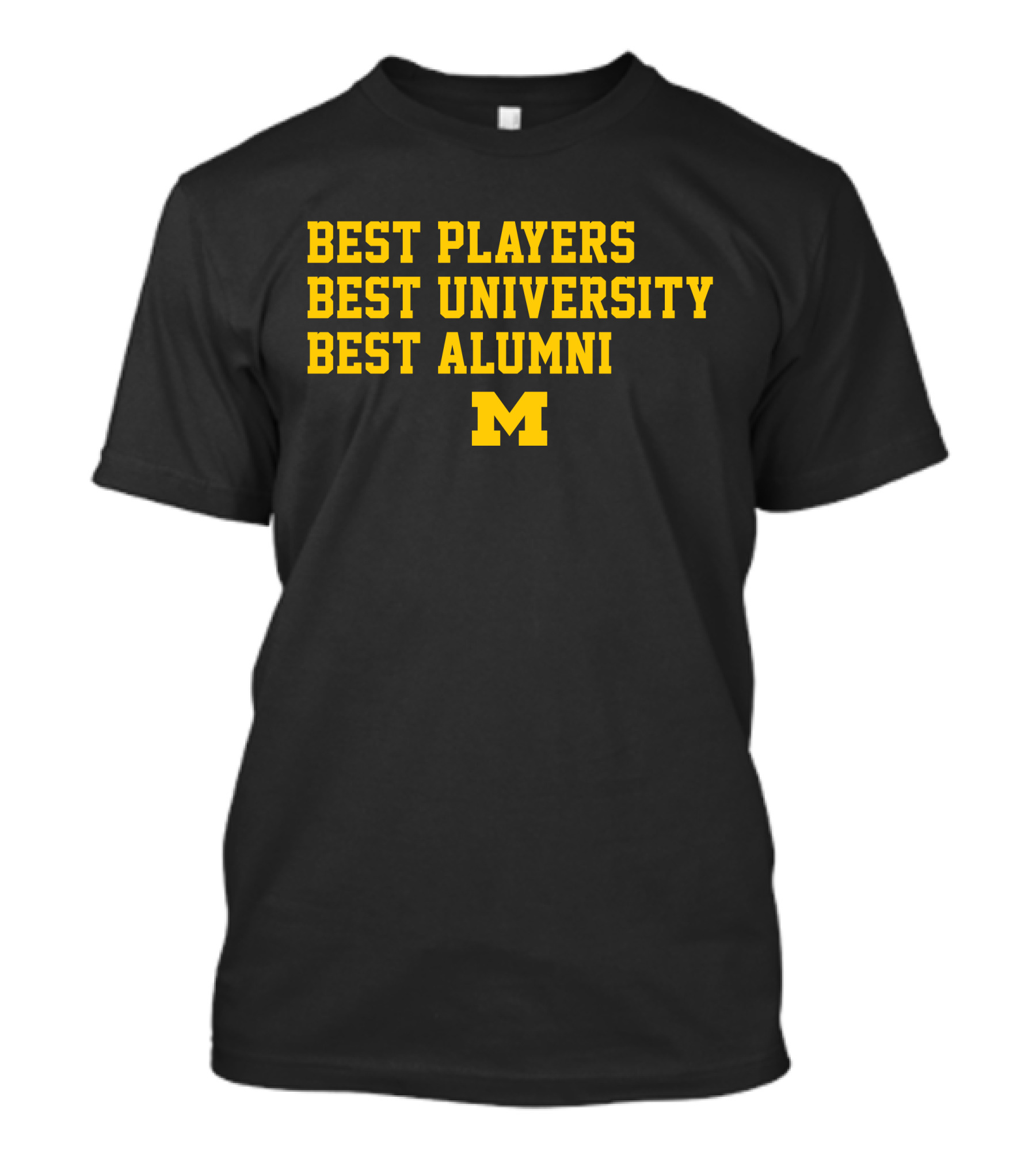Best Players Best University Best Alumni M Michigan T-Shirt