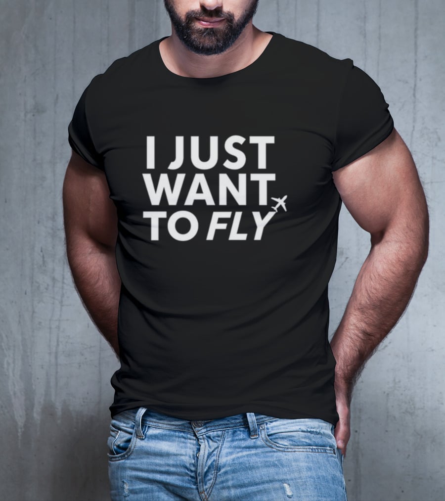 I Just Want To Fly Airplane New T-Shirt