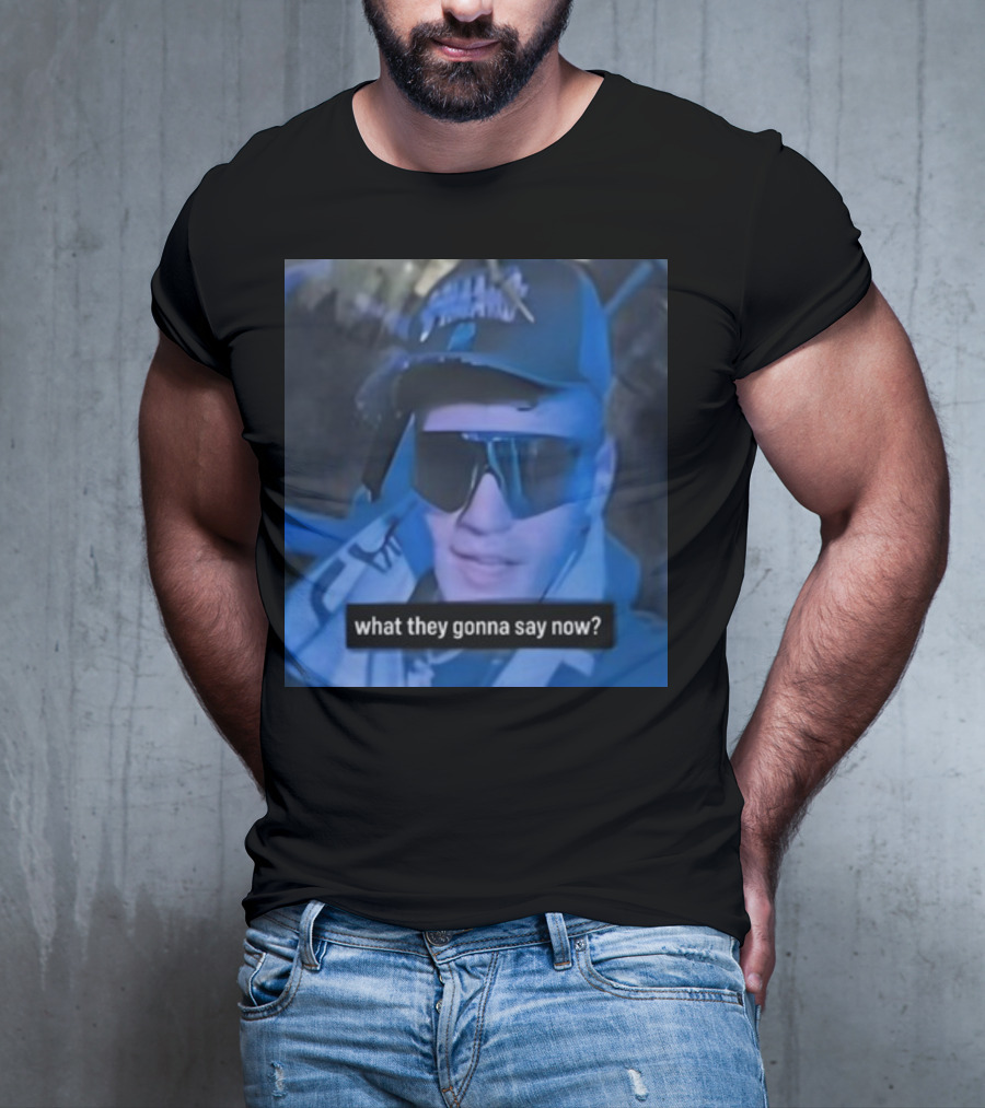 What They Gonna Say Now - Man In Sunglasses And Cap With Blue Tint T-Shirt