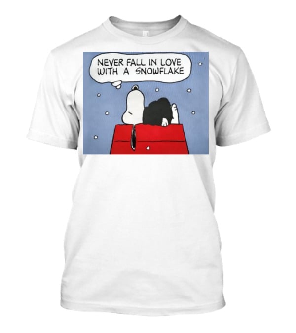 Never Fall In Love With A Snowflake Snoopy On Doghouse With Thought Bubble T-Shirt