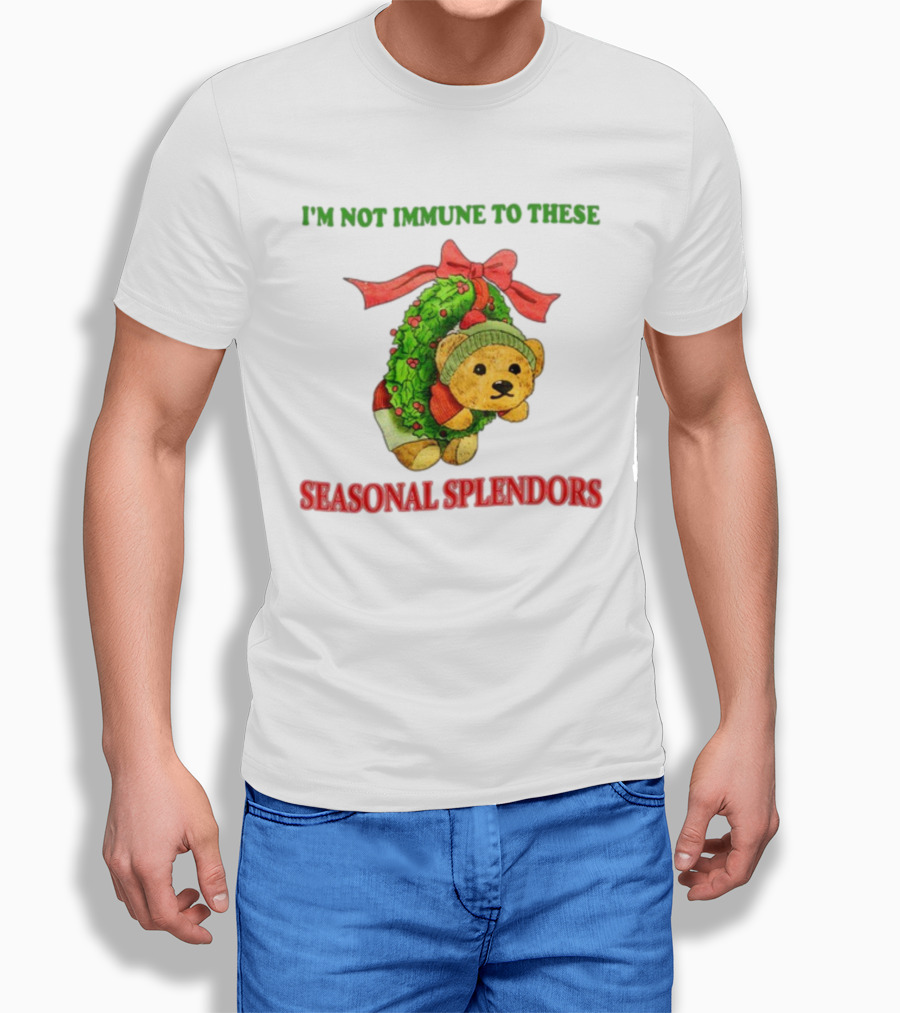 I'm Not Immune To These Seasonal Splendors Teddy Bear Christmas Wreath And Red T-Shirt