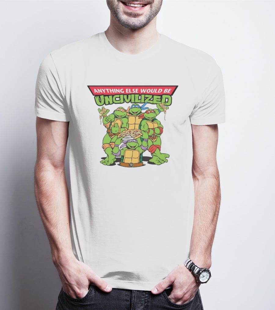 Teenage Mutant Ninja Turtles Anything Else Would Be Uncivilized Pizza Power T-Shirt