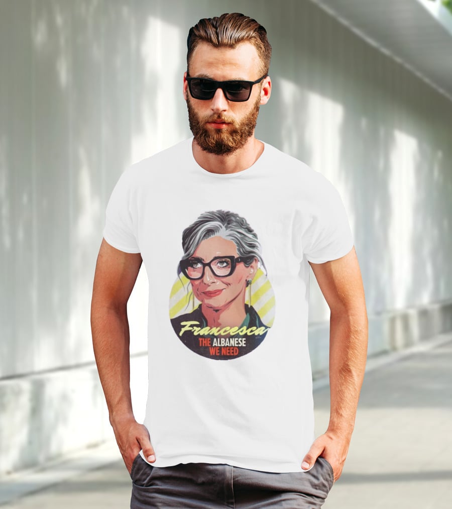 Francesca The Albanese We Need Nordacious T-Shirt
