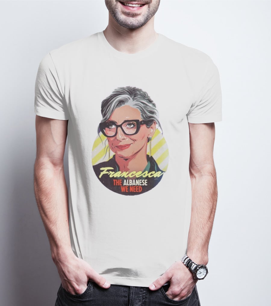 Francesca The Albanese We Need Nordacious T-Shirt
