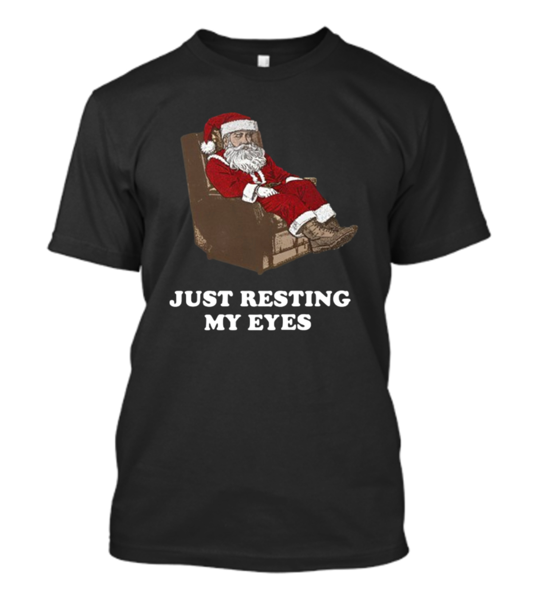 Santa Just Resting My Eyes Christmas Santa Claus Tacky T-Shirt