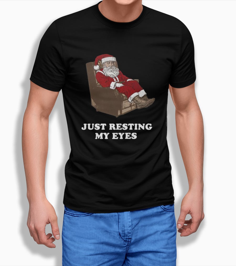 Santa Just Resting My Eyes Christmas Santa Claus Tacky T-Shirt