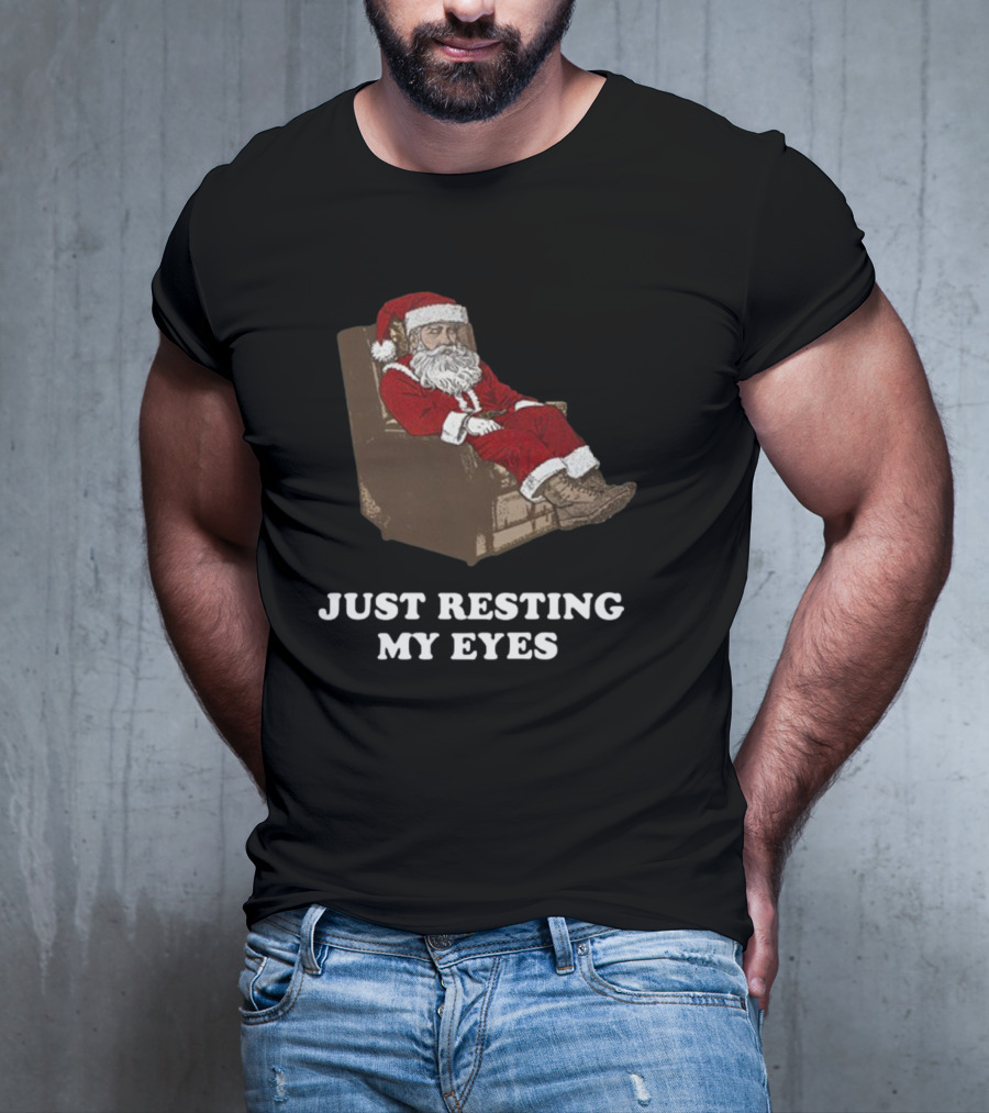 Santa Just Resting My Eyes Christmas Santa Claus Tacky T-Shirt