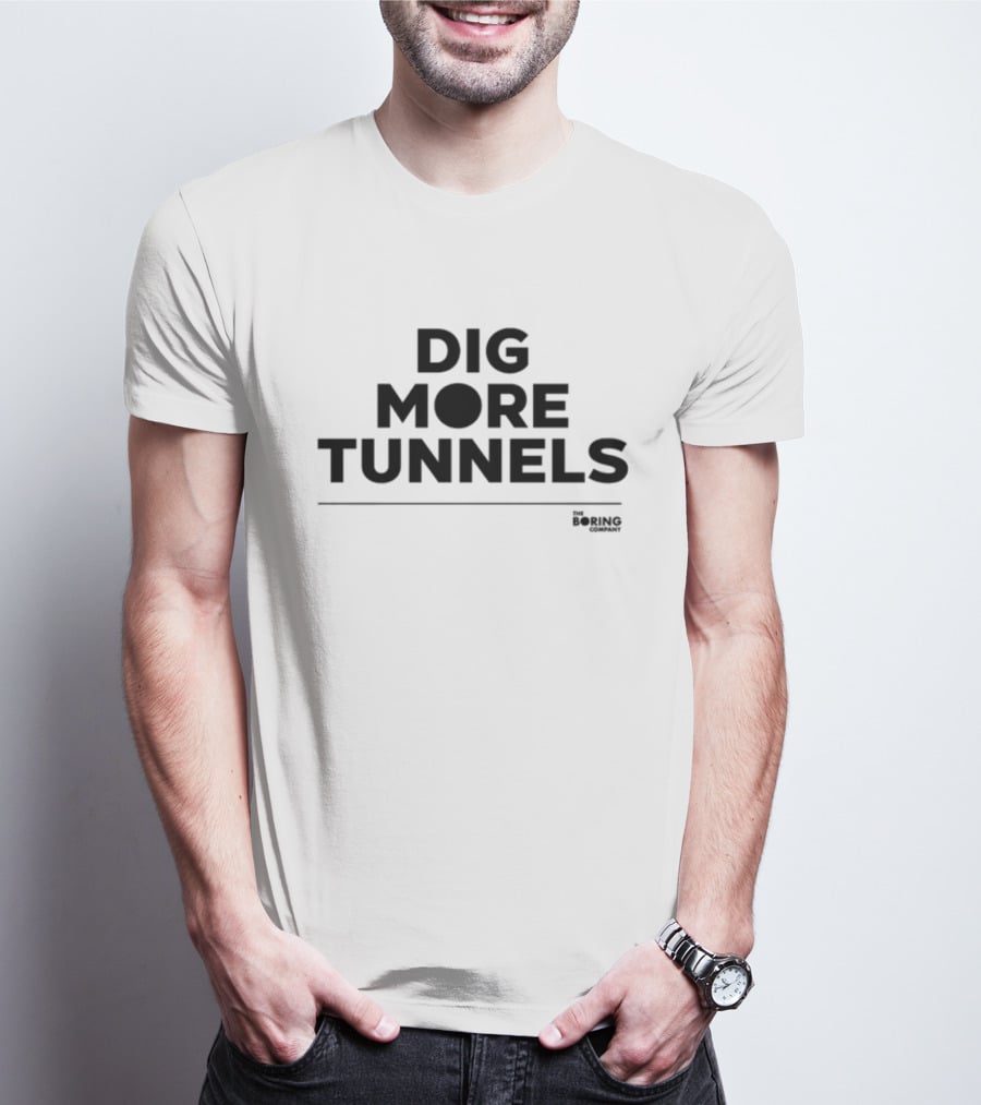 Dig More Tunnels The Boring Company T-Shirt